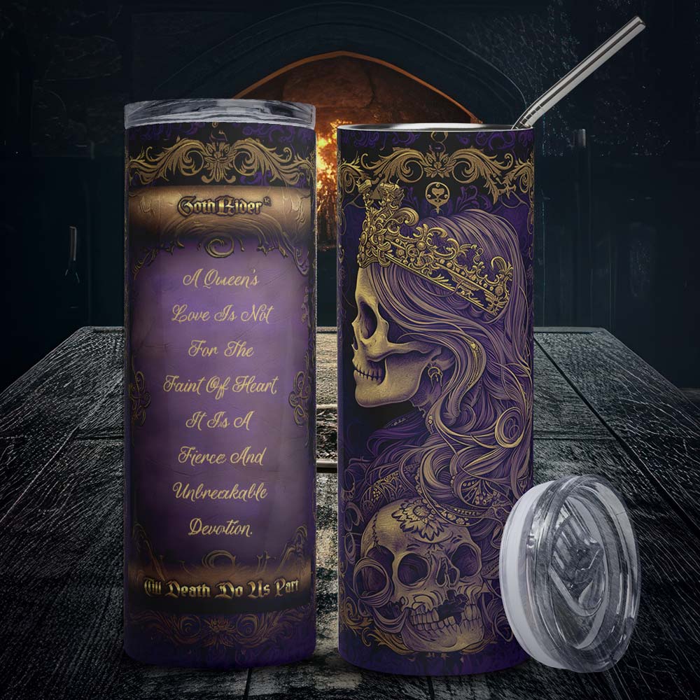 A Queen's Love Skinny Tumbler - GothRider Brand