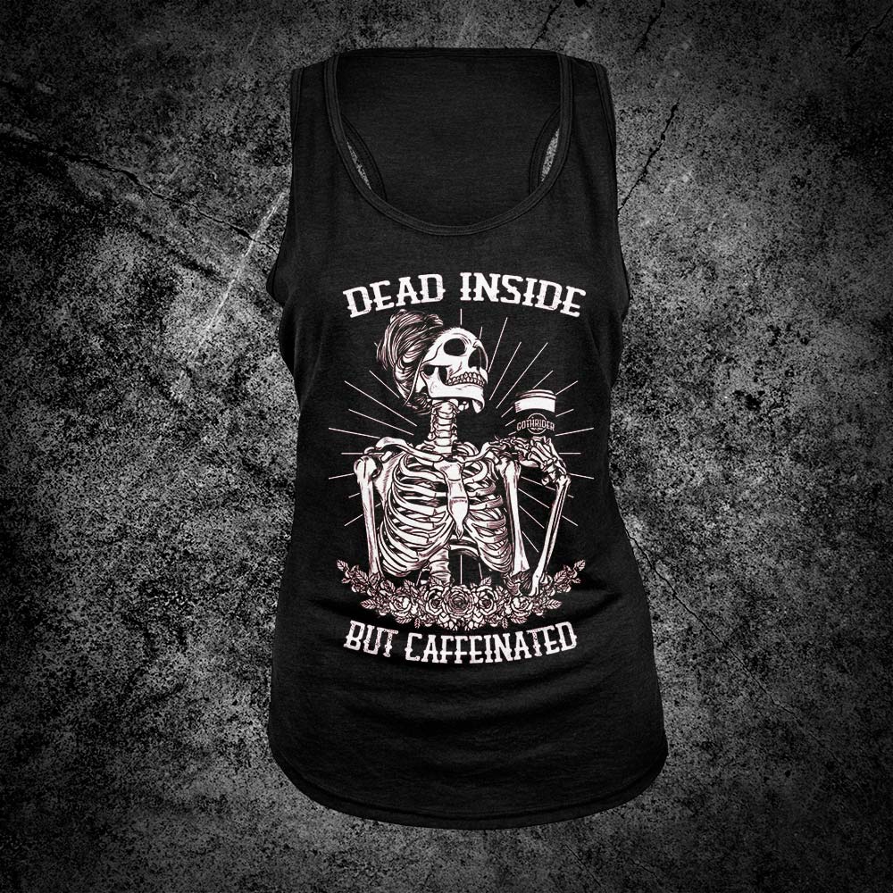 Dead Inside But Caffeinated Racerback Tank - GothRider Brand