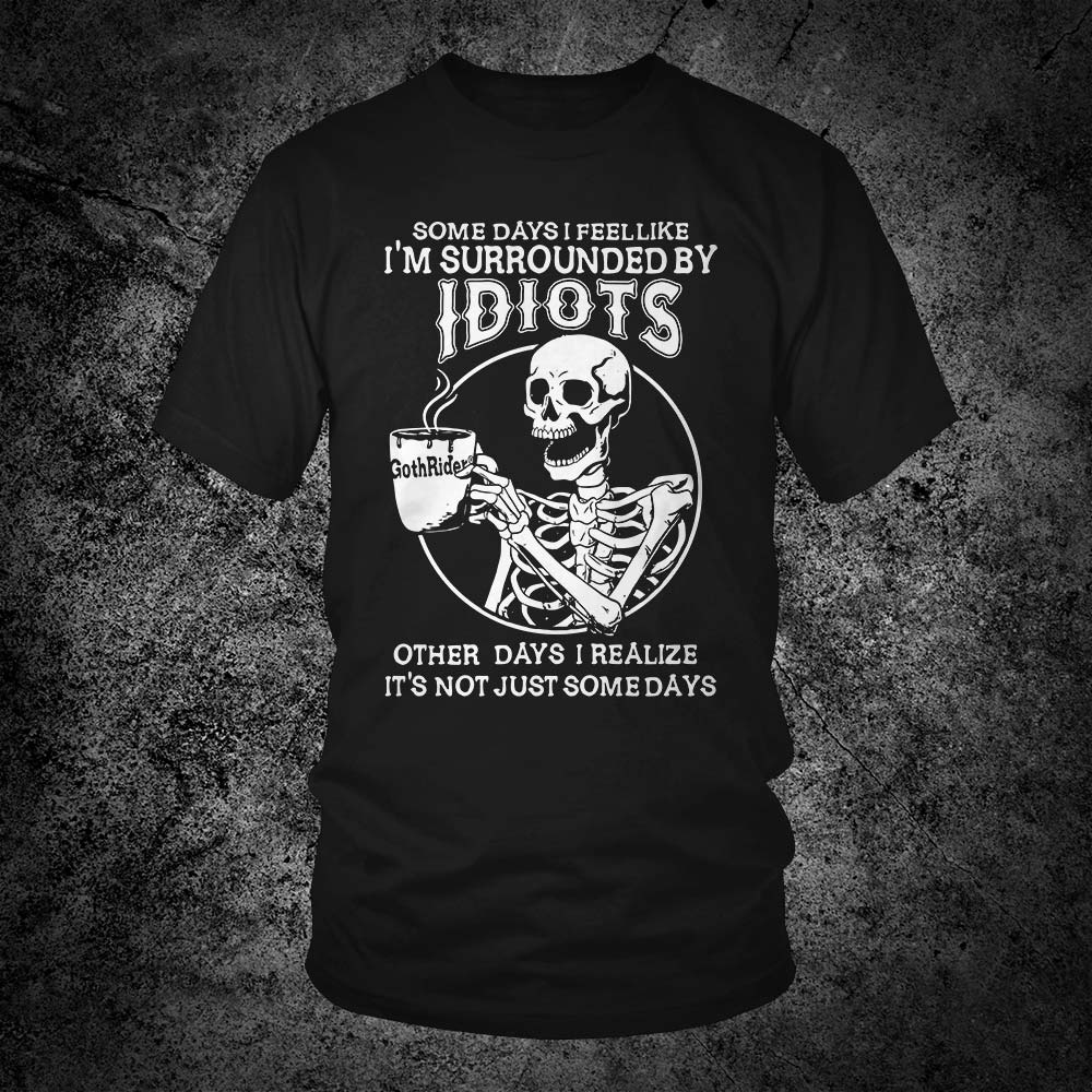Surrounded By Idiots Unisex T-Shirt - GothRider Brand