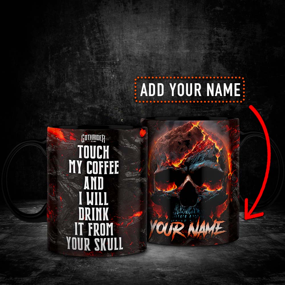 Touch My Coffee Lava Skull Mug - Personalized - GothRider Brand